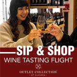 SIP AND SHOP SPECIAL OFFER - Guided Tasting Flight - INCLUDES $10 GIFT CARD TO OUTLET COLLECTION AT NIAGARA